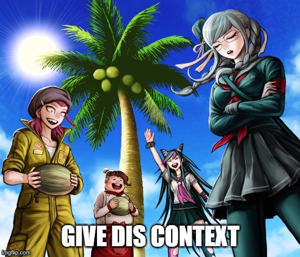 Give dis context | made w/ Imgflip meme maker