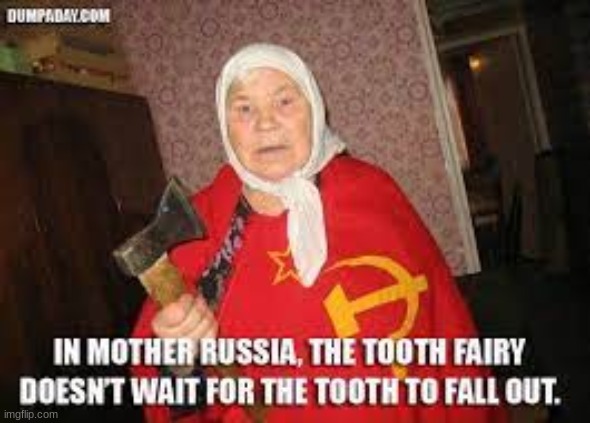 Russian tooth fairy | image tagged in russia | made w/ Imgflip meme maker