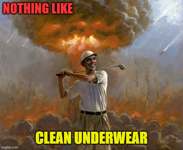 NOTHING LIKE CLEAN UNDERWEAR | made w/ Imgflip meme maker