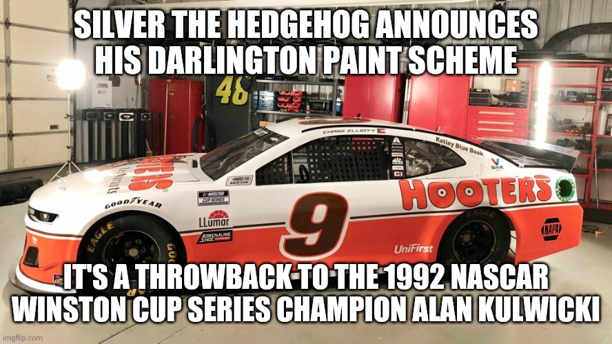 Silver announces his Darlington throwback! | SILVER THE HEDGEHOG ANNOUNCES HIS DARLINGTON PAINT SCHEME; IT'S A THROWBACK TO THE 1992 NASCAR WINSTON CUP SERIES CHAMPION ALAN KULWICKI | image tagged in silver the hedgehog,nascar,darlington,oh wow are you actually reading these tags | made w/ Imgflip meme maker