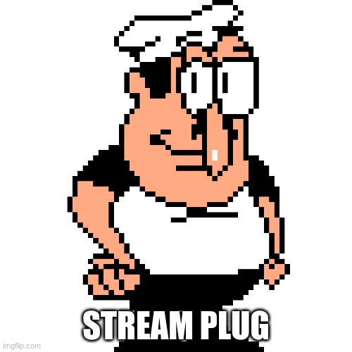 Peppino Peter Taunt | STREAM PLUG | image tagged in peppino peter taunt | made w/ Imgflip meme maker