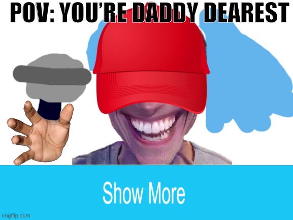 Pov: | POV: YOU’RE DADDY DEAREST | image tagged in fnf,and that's a fact,week 1 | made w/ Imgflip meme maker