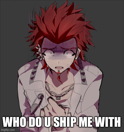WHO DO U SHIP ME WITH | made w/ Imgflip meme maker