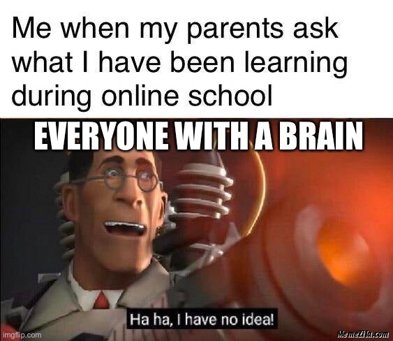 G. | EVERYONE WITH A BRAIN | image tagged in smrt | made w/ Imgflip meme maker