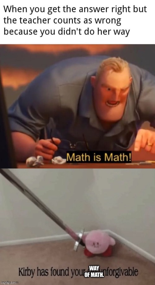 WAY OF MATH. | made w/ Imgflip meme maker