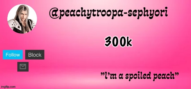 peachytroopa-sephiroth | 300k | image tagged in peachytroopa-sephiroth | made w/ Imgflip meme maker