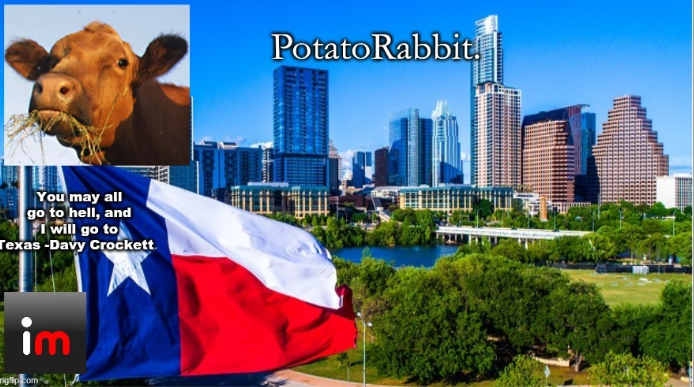 PotatoRabbit Texas announcement 2 Blank Meme Template