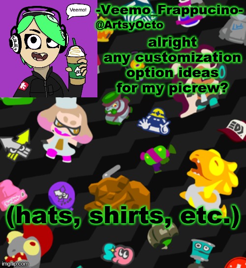 i will add more hair colors | alright
any customization option ideas for my picrew? (hats, shirts, etc.) | image tagged in veemo_frappucino's octo expansion template | made w/ Imgflip meme maker