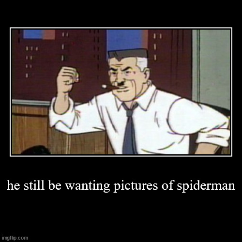 image tagged in spiderman | made w/ Imgflip demotivational maker
