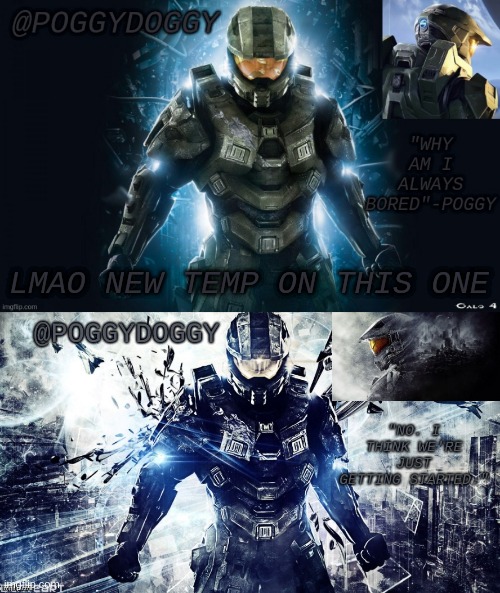 LMAO NEW TEMP ON THIS ONE | image tagged in poggydoggy halo 2,poggydoggy temp halo | made w/ Imgflip meme maker