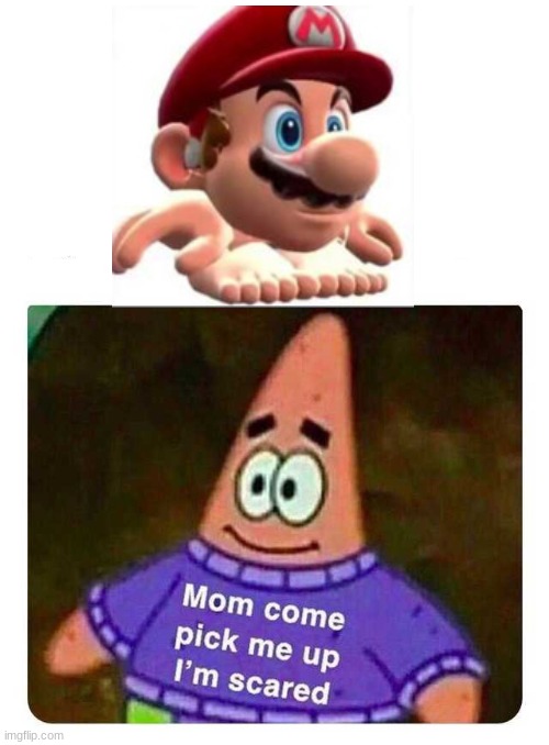 cursed mario images 3 | image tagged in patrick mom come pick me up i'm scared,mario,help me,scary | made w/ Imgflip meme maker