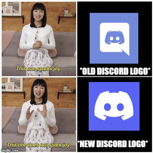please bring back the other one | *OLD DISCORD LOGO*; *NEW DISCORD LOGO* | image tagged in marie kondo spark joy | made w/ Imgflip meme maker