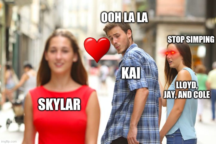 Ninjago Meme | OOH LA LA; STOP SIMPING; KAI; LLOYD, JAY, AND COLE; SKYLAR | image tagged in memes,distracted boyfriend | made w/ Imgflip meme maker