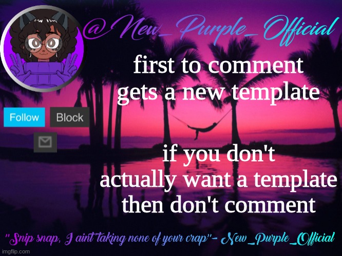 Purple's announcement temp 3 | first to comment gets a new template; if you don't actually want a template then don't comment | image tagged in purple's announcement temp 3 | made w/ Imgflip meme maker