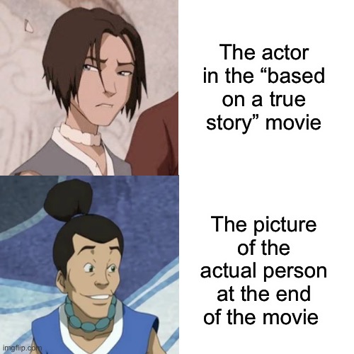 Flameo Hotman! | The actor in the “based on a true story” movie; The picture of the actual person at the end of the movie | image tagged in sokka,avatar the last airbender,the legend of korra | made w/ Imgflip meme maker