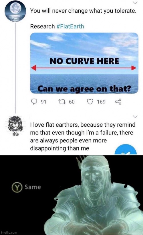 When people still think the earth is flat | image tagged in y same better | made w/ Imgflip meme maker
