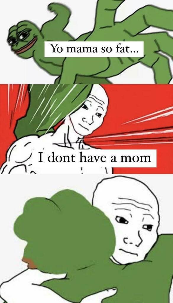 I don’t have a mom Blank Meme Template