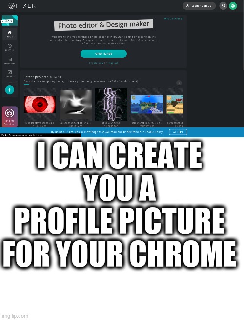 if you want | I CAN CREATE YOU A PROFILE PICTURE FOR YOUR CHROME | image tagged in blank white template | made w/ Imgflip meme maker