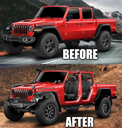 cool jeep gladiator | BEFORE; AFTER | image tagged in toys for trucks,builds | made w/ Imgflip meme maker