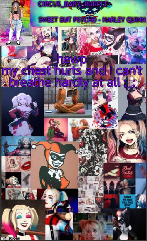 hewp plz- | hewp
my chest hurts and i can't breathe hardly at all ;_; | image tagged in harley quinn temp bc why not | made w/ Imgflip meme maker
