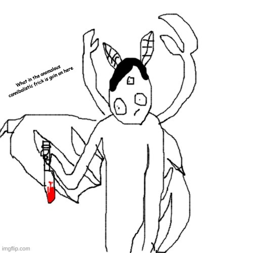 Carlos after murdering | What in the anomalous cannibalistic frick is goin on here | image tagged in carlos after murdering | made w/ Imgflip meme maker