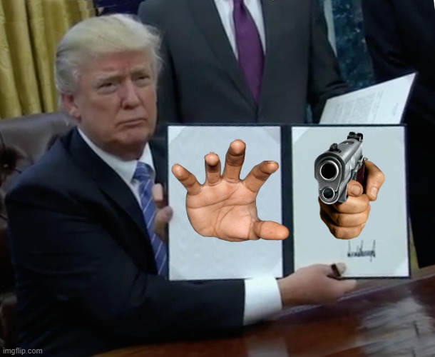 Trump Bill Signing | image tagged in memes,trump bill signing | made w/ Imgflip meme maker