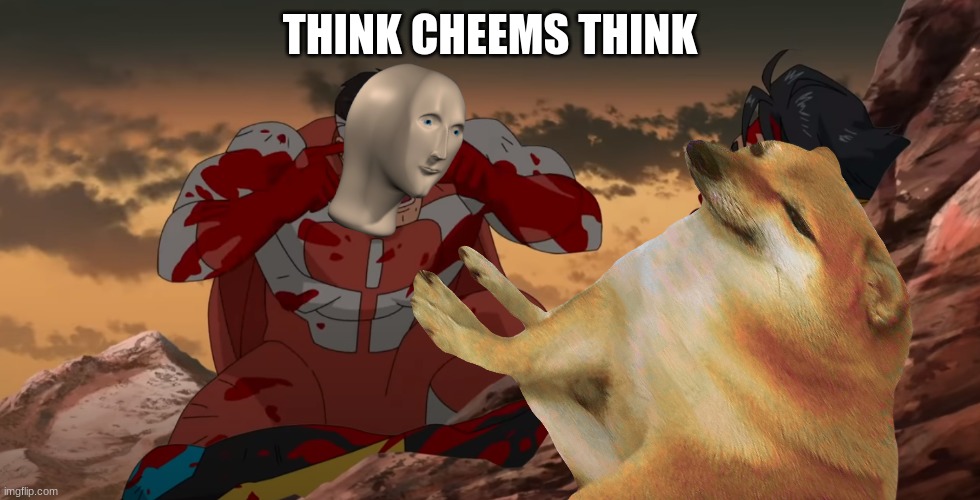 Think cheems think | THINK CHEEMS THINK | image tagged in cheems,funny memes | made w/ Imgflip meme maker