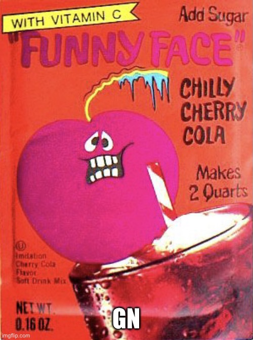 Chilly Cherry Cola | GN | image tagged in chilly cherry cola | made w/ Imgflip meme maker