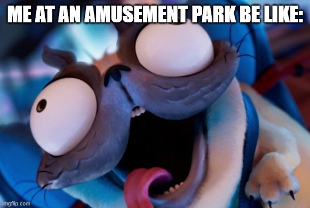 Mitchells vs machines meme 1 | ME AT AN AMUSEMENT PARK BE LIKE: | image tagged in memes | made w/ Imgflip meme maker