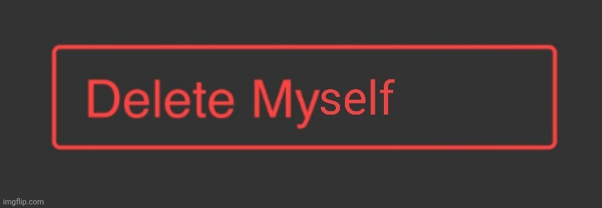 Why doesn't this button exist? | made w/ Imgflip meme maker