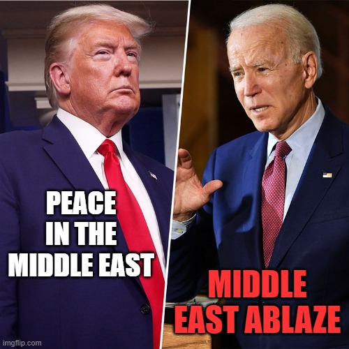 How to go from peace to war in one easy step? Rig an election. | PEACE IN THE MIDDLE EAST; MIDDLE EAST ABLAZE | image tagged in trump biden | made w/ Imgflip meme maker