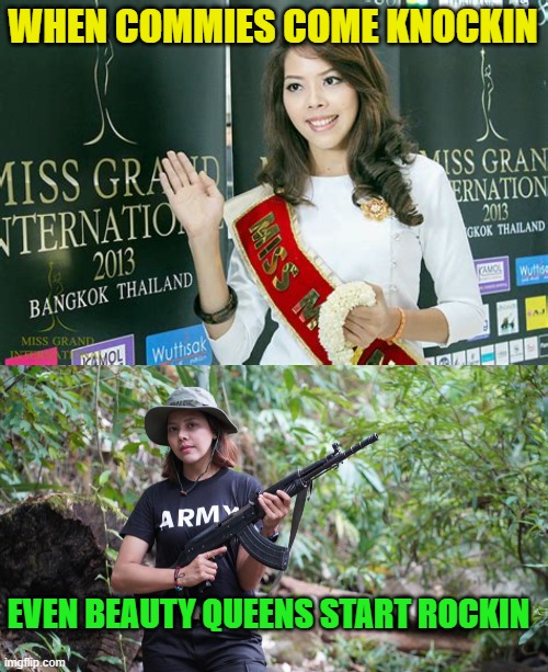 Beauty Queen | WHEN COMMIES COME KNOCKIN; EVEN BEAUTY QUEENS START ROCKIN | image tagged in beauty queen' | made w/ Imgflip meme maker