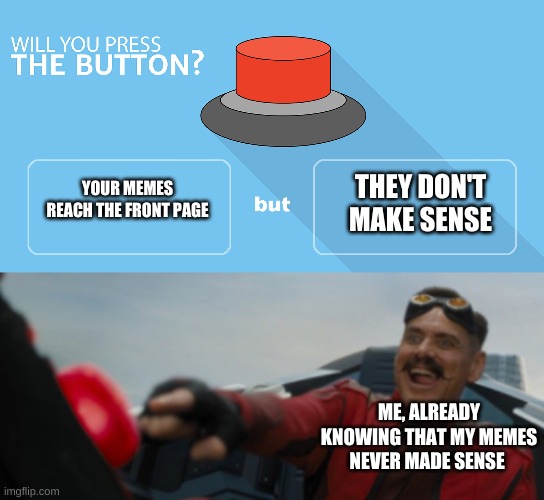 Would you press the button? Blank Template - Imgflip