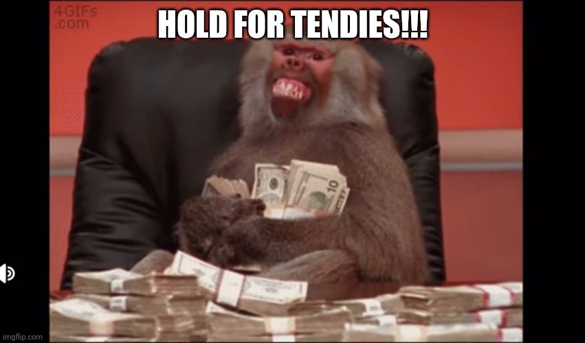 Tendies | HOLD FOR TENDIES!!! | image tagged in tendies,ape,apes,amc,gme,stocks,FreeKarma4U | made w/ Imgflip meme maker