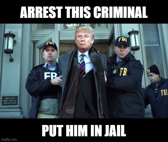 Liar, Traitor, Criminal, Psychopath | ARREST THIS CRIMINAL; PUT HIM IN JAIL | image tagged in the big lie,conman,liar,tax fraud,commie,traitor | made w/ Imgflip meme maker