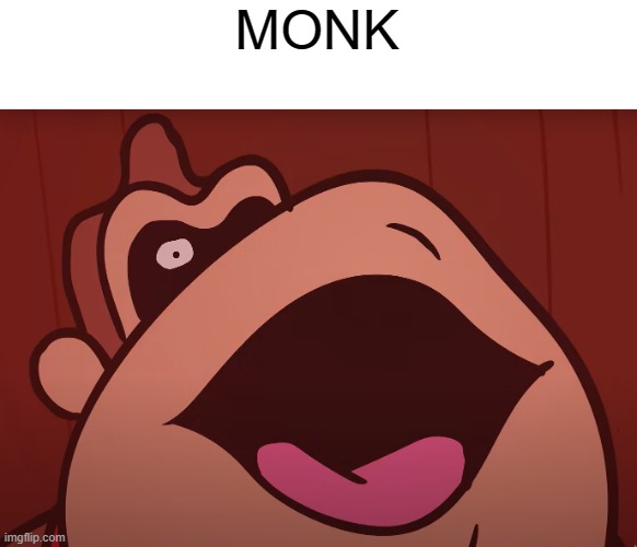 monk | MONK | image tagged in monkey | made w/ Imgflip meme maker