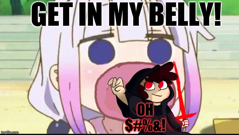 Kanna eating a crab | GET IN MY BELLY! OH $#%&! | image tagged in kanna eating a crab | made w/ Imgflip meme maker