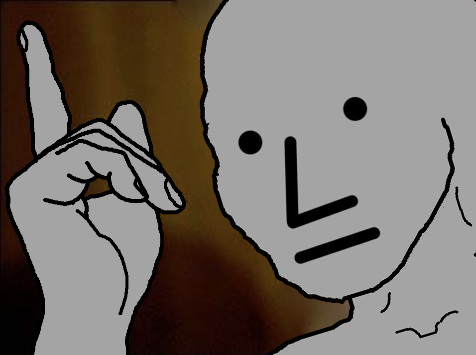 High Quality He's Right You Know NPC Blank Meme Template