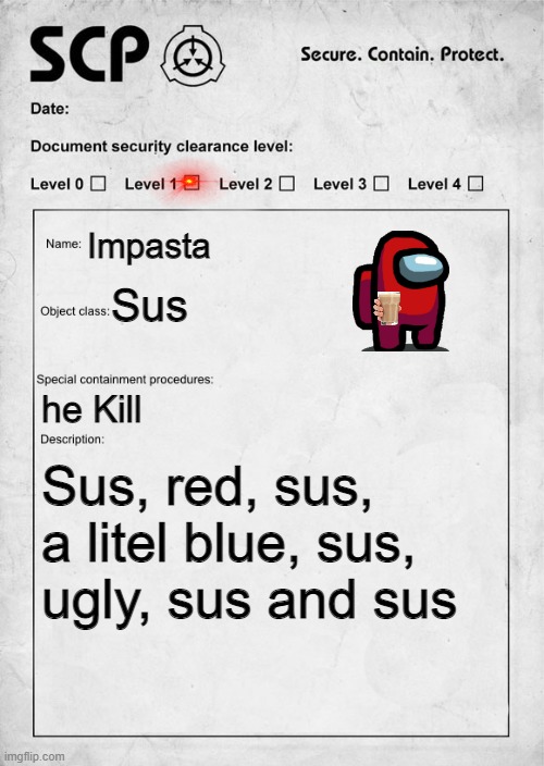 That sus boy | Impasta; Sus; he Kill; Sus, red, sus, a litel blue, sus, ugly, sus and sus | image tagged in scp document | made w/ Imgflip meme maker