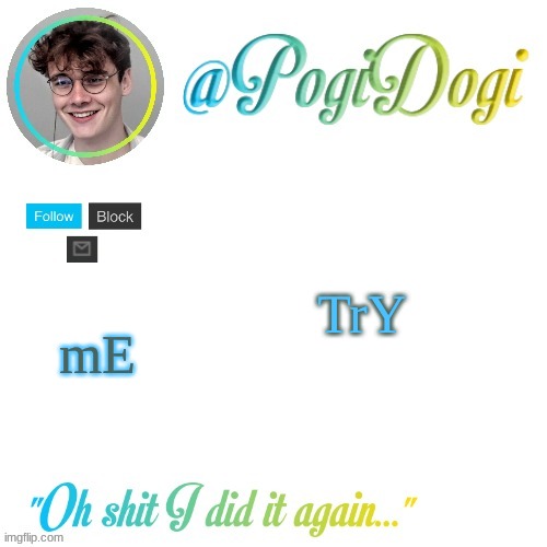 (Right to left to read it btw) | mE; TrY | made w/ Imgflip meme maker