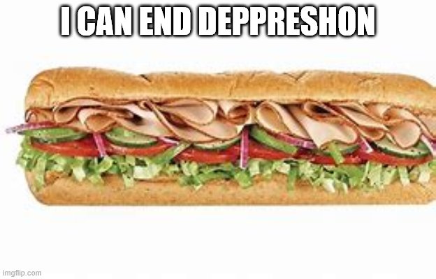 I CAN END DEPPRESHON | made w/ Imgflip meme maker