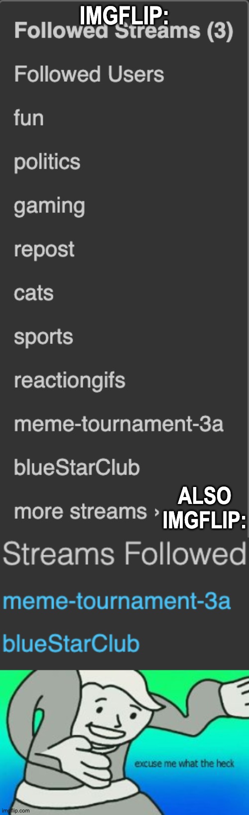 Imgflip get yourself together it should say 2 but you said 3 | IMGFLIP:; ALSO IMGFLIP: | image tagged in excuse me what the heck,go home imgflip,you are drunk | made w/ Imgflip meme maker
