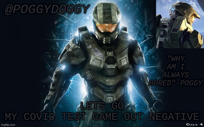 Poggydoggy halo 2 | LETS GO
MY COVID TEST CAME OUT NEGATIVE | image tagged in poggydoggy halo 2 | made w/ Imgflip meme maker
