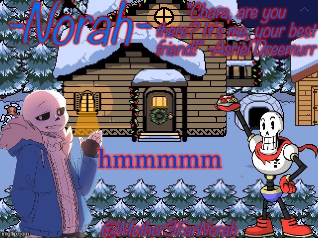 hmmmmm | image tagged in norah's undertale template thanks nezuko_official | made w/ Imgflip meme maker