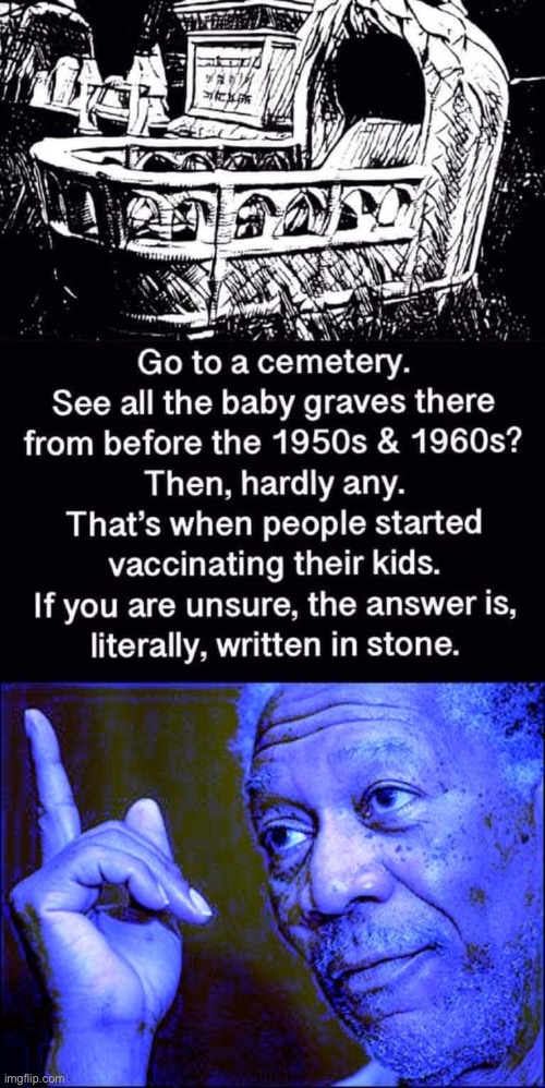 Daily reminder that politics is, ultimately, about life and death. That’s why we speak out. | image tagged in baby graves vaccination,morgan freeman this blue version,vaccines,vaccinations,vaccination,vaccine | made w/ Imgflip meme maker