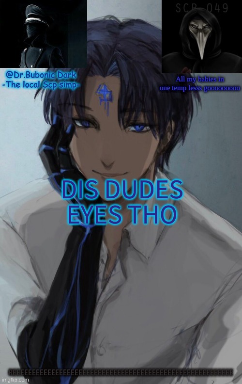 My babies <3 | DIS DUDES EYES THO; REEEEEEEEEEEEEEEEEEEEEEEEEEEEEEEEEEEEEEEEEEEEEEEEEEEEEEEEE | image tagged in my babies 3 | made w/ Imgflip meme maker