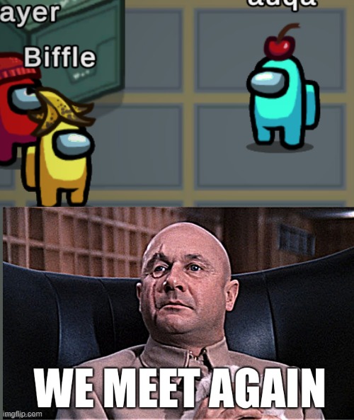 i met biffle and player | image tagged in biffle,player | made w/ Imgflip meme maker
