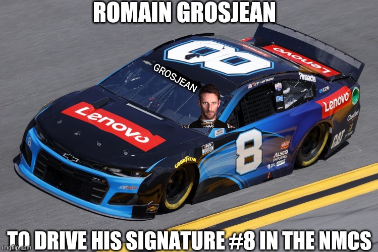 Another F1 driver in NASCAR! | ROMAIN GROSJEAN; GROSJEAN; TO DRIVE HIS SIGNATURE #8 IN THE NMCS | image tagged in romain grosjean,f1,nascar,nmcs,oh wow are you actually reading these tags,indycar | made w/ Imgflip meme maker