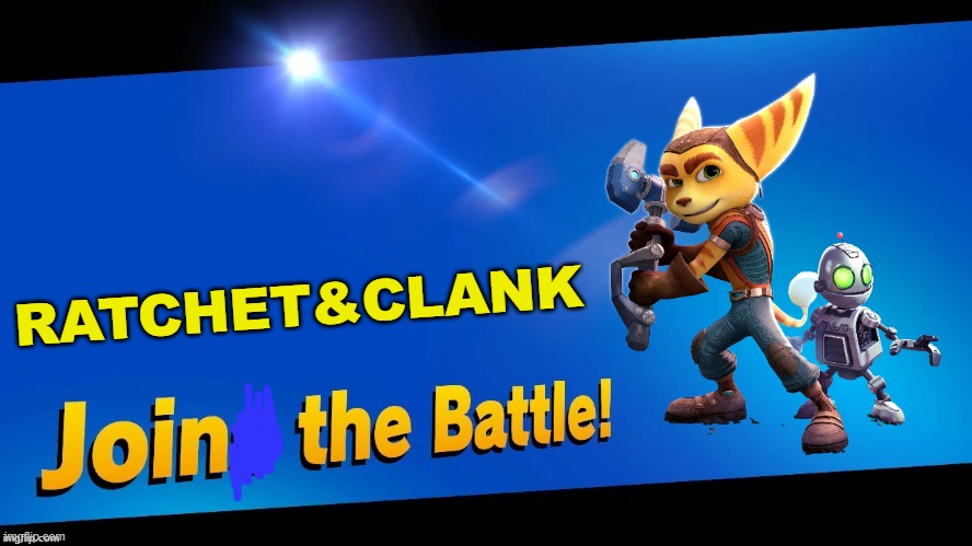 Blank Joins the battle | RATCHET&CLANK | image tagged in blank joins the battle | made w/ Imgflip meme maker