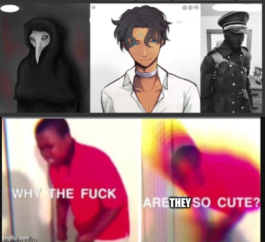 THEY | made w/ Imgflip meme maker